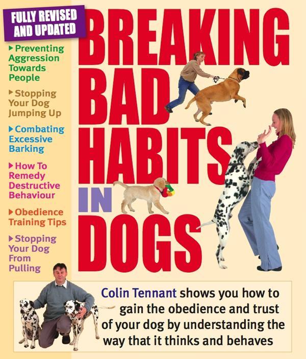 Breaking Bad Habits In Dogs (Revised edition)